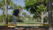 Build a Better Game Plan - Skill 6 - Hitting from pine needles