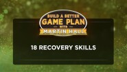 Build a Better Game Plan - 18 Recovery Skills Introduction